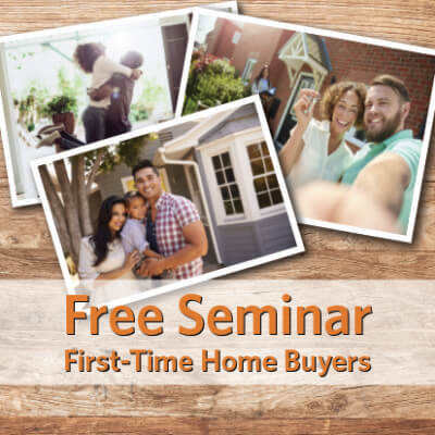 First-Time Home Buyer Seminar
