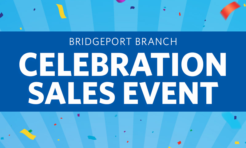 Bridgeport Branch Celebration Sales Event